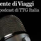 Nasce il podcast Gente di ViaggiTTG Italia, la voce del turismo