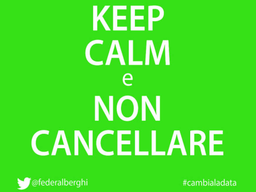 ‘Keep calm e non cancellare’, la campagna social di Federalberghi