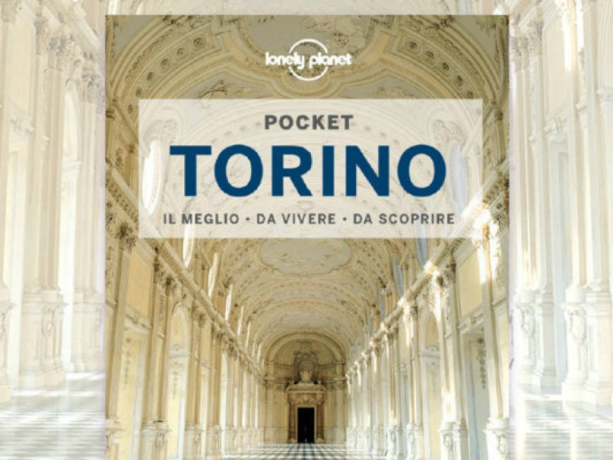 Piemonte, la Lonely Planet dedicata a Torino in free download durante l’Eurovision