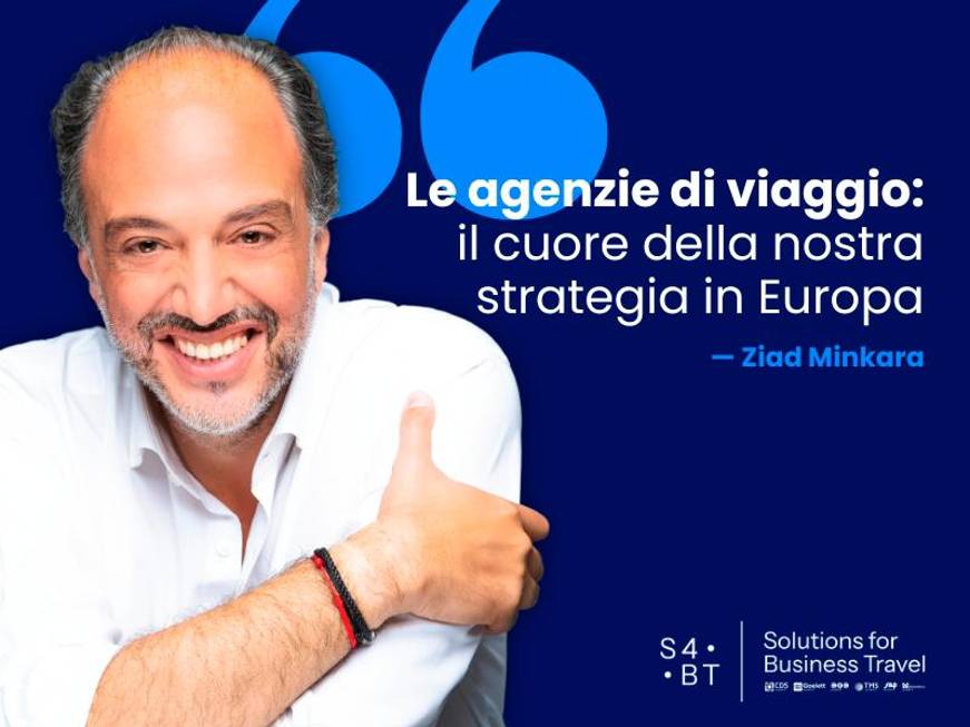 Ziad Minkara: “Le agenzie di viaggio sono al centro della nostra strategia in Europa”