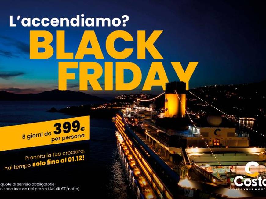Il Black Friday di Costa, per vivere la meraviglia delle sue crociere a un prezzo speciale